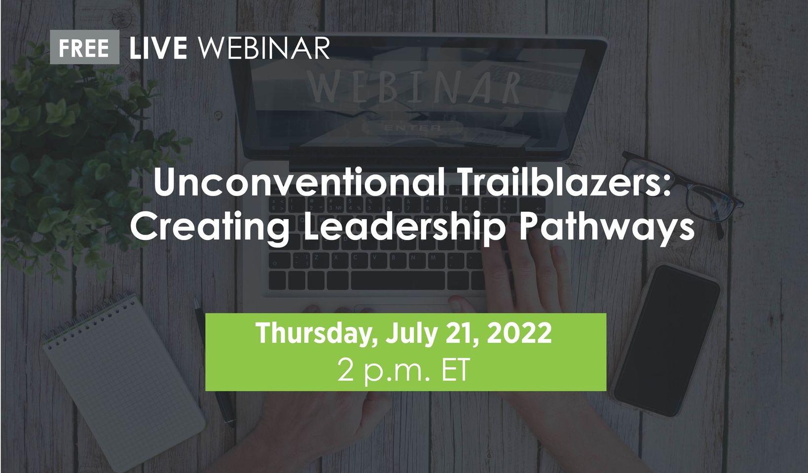Webinar: Unconventional Trailblazers: Creating Leadership Pathways